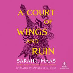 A Court of Wings and Ruin Audiobook, by Sarah J. Maas