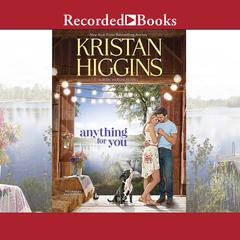 Anything for You Audiobook, by Kristan Higgins
