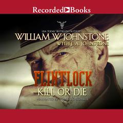 Kill or Die Audiobook, by J. A. Johnstone