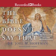 The Bible Doesn't Say That: 40 Biblical Mistranslations, Misconceptions, and Other Misunderstandings Audiobook, by Joel M. Hoffman