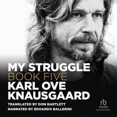My Struggle, Book 5: Some Rain Must Fall Audiobook, by Karl Ove Knausgaard