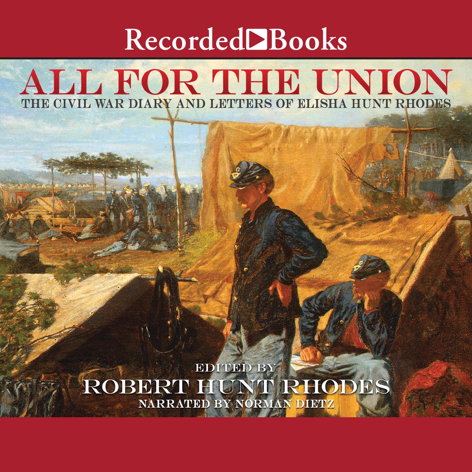 All For the Union: The Civil War Diary and Letters of Elisha Hunt Rhodes Audiobook, by Elisha Hunt Rhodes