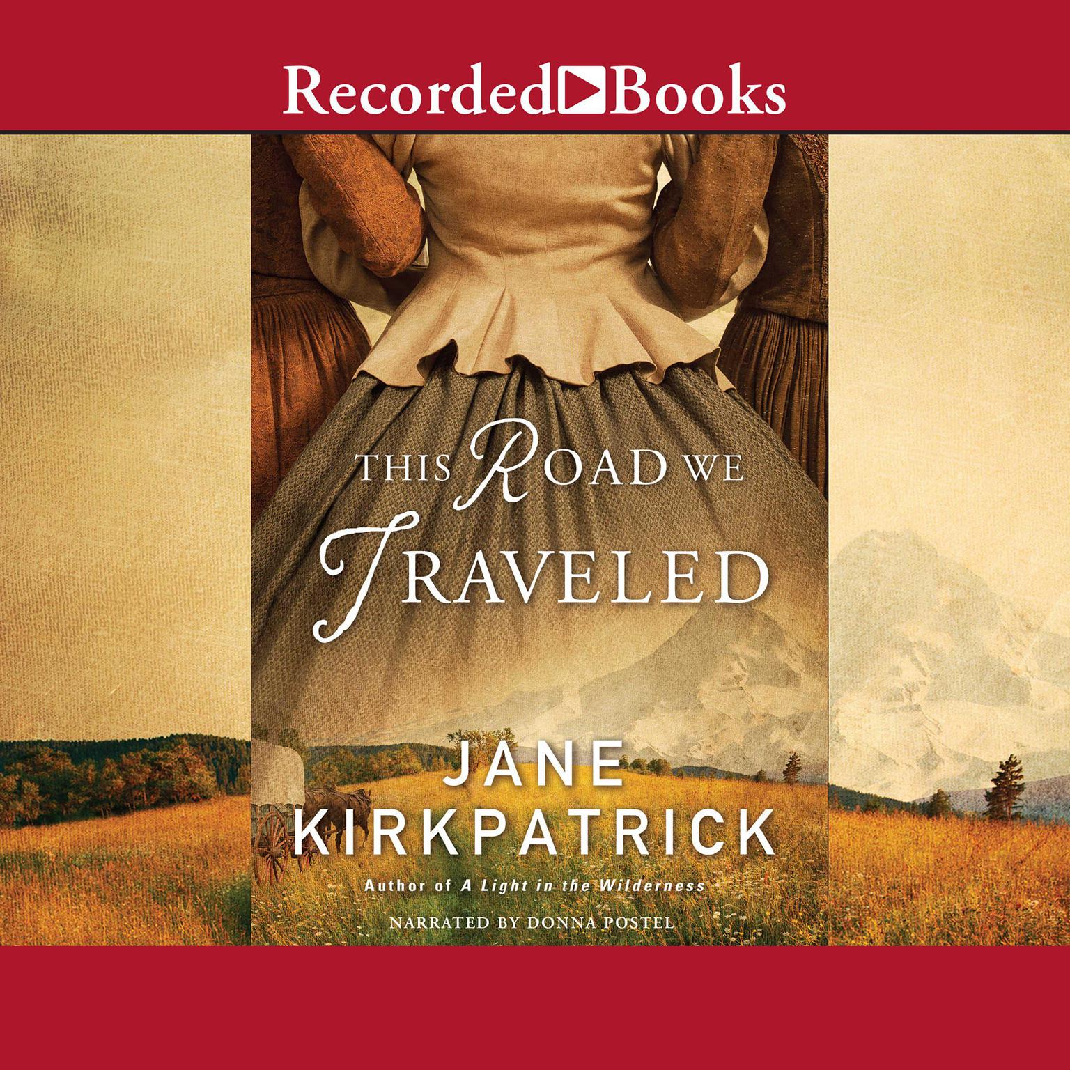 This Road We Traveled Audiobook, by Jane Kirkpatrick