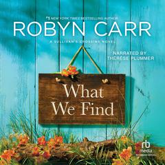 What We Find Audiobook, by Robyn Carr