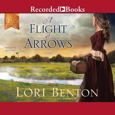 A Flight of Arrows Audiobook, by Lori Benton