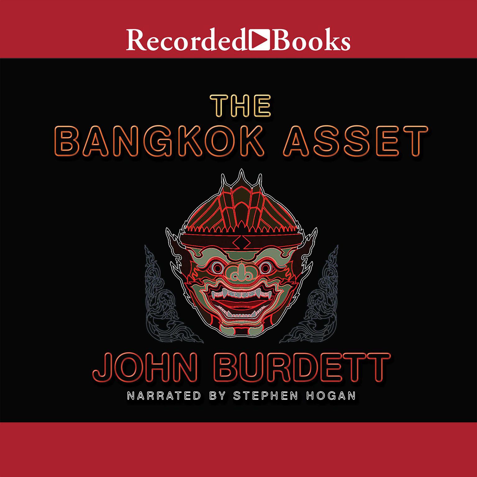 The Bangkok Asset: A novel Audiobook, by John Burdett