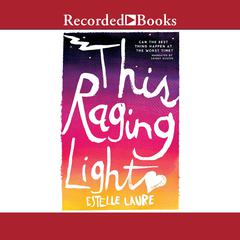 This Raging Light Audiobook, by Estelle Laure