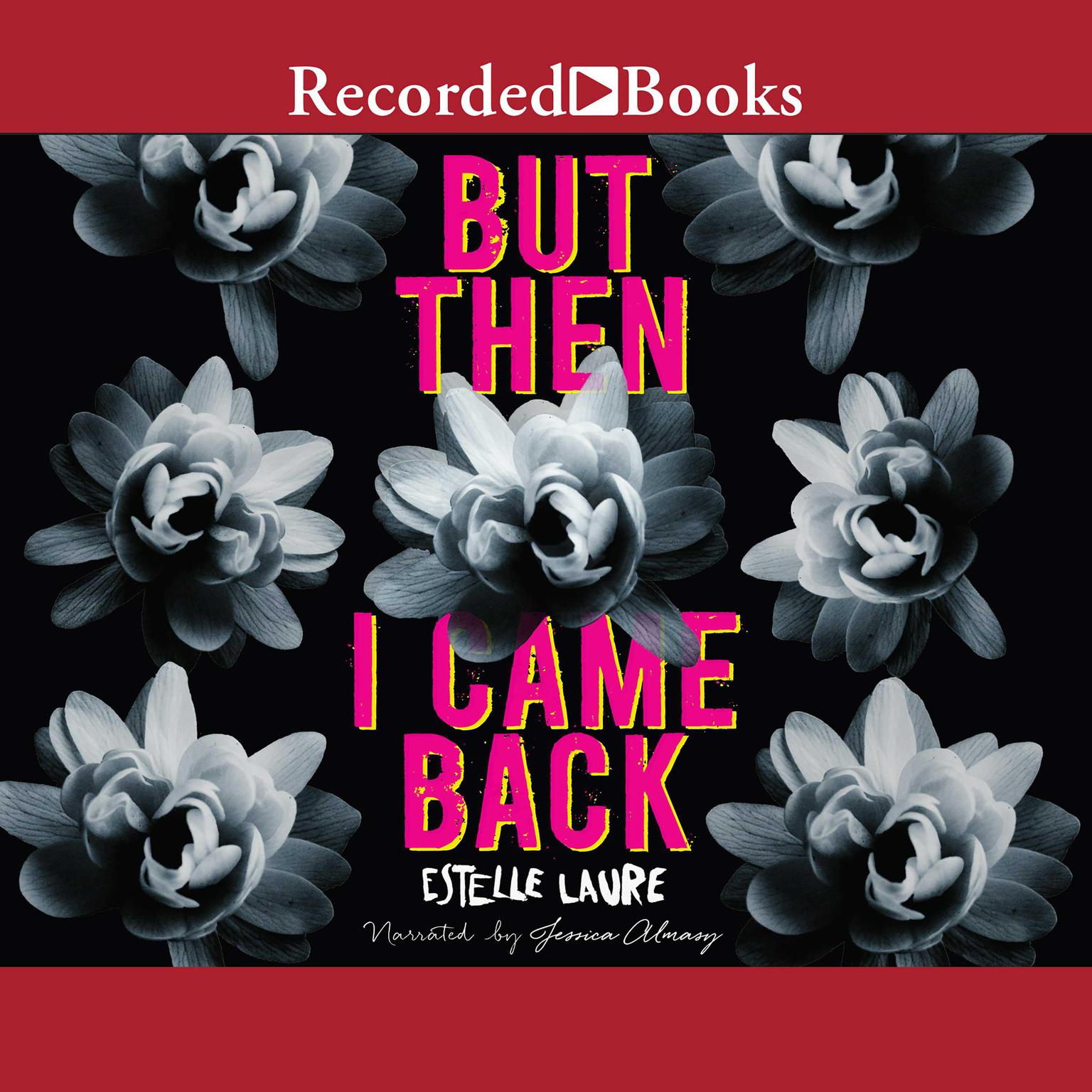 But Then I Came Back Audiobook, by Estelle Laure
