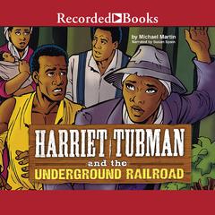 Harriet Tubman and the Underground Railroad Audiobook, by Michael Martin
