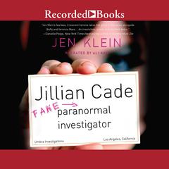 Jillian Cade: (Fake) Paranormal Investigator Audiobook, by Jen Klein