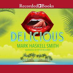 Delicious: A Novel Audiobook, by Mark Haskell Smith