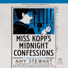 Miss Kopps Midnight Confessions Audiobook, by Amy Stewart