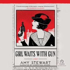 Girl Waits with Gun Audiobook, by Amy Stewart