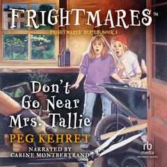 Dont Go Near Mrs. Tallie Audiobook, by Peg Kehret