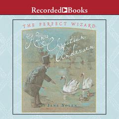 The Perfect Wizard: Hans Christian Andersen Audiobook, by Jane Yolen