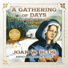A Gathering of Days: A New England Girl's Journal, 1830-1832 Audiobook, by 