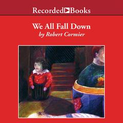 We All Fall Down Audiobook, by Robert Cormier