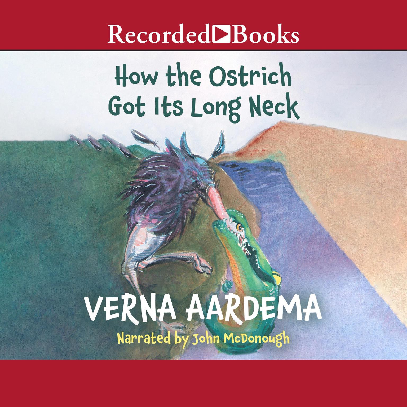 How the Ostrich Got Its Long Neck Audiobook, by Verna Aardema