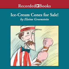 Ice-Cream Cones for Sale! Audiobook, by Elaine Greenstein
