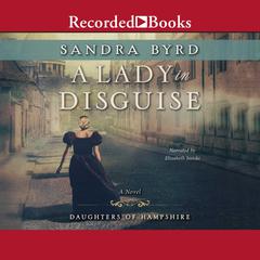 A Lady in Disguise Audiobook, by Sandra Byrd