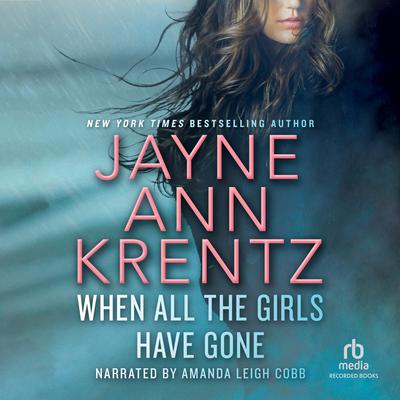 When All the Girls Have Gone Audiobook, by Jayne Ann Krentz