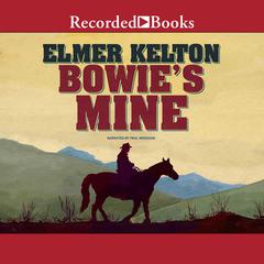 Bowies Mine Audiobook, by Elmer Kelton