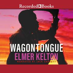 Wagontongue Audiobook, by Elmer Kelton