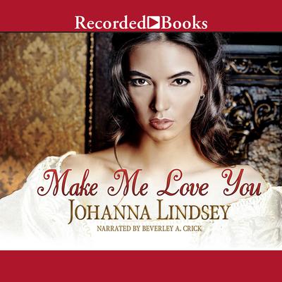 Make Me Love You Audiobook, by Johanna Lindsey