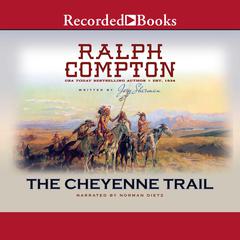 Ralph Compton The Cheyenne Trail Audiobook, by Ralph Compton