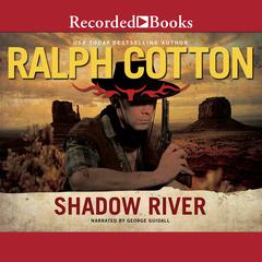 Shadow River Audiobook, by Ralph Cotton