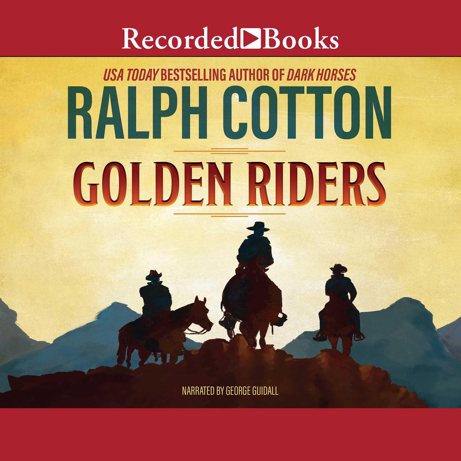 Golden Riders Audiobook, by Ralph Cotton