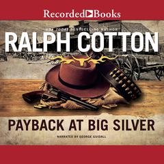 Payback at Big Silver Audiobook, by Ralph Cotton