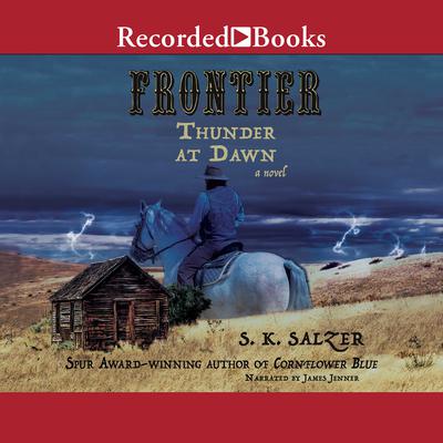 Frontier Thunder at Dawn Audiobook, by S. K. Salzer