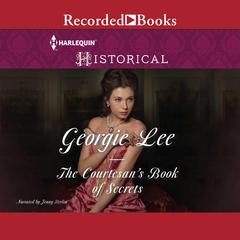 The Courtesans Book of Secrets Audiobook, by Georgie Lee
