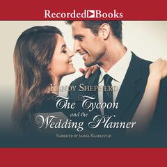 The Tycoon and the Wedding Planner Audiobook, by Kandy Shepherd