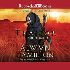 Traitor to the Throne Audiobook, by Alwyn Hamilton