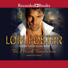 Too Much Temptation Audiobook, by Lori Foster