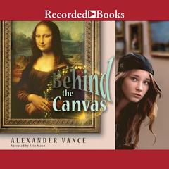 Behind the Canvas Audiobook, by Alexander Vance