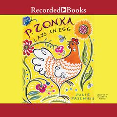 P. Zonka Lays an Egg Audiobook, by Julie Paschkis
