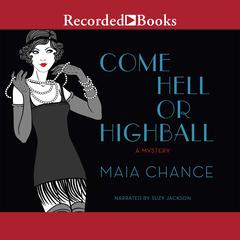 Come Hell or Highball: A Mystery Audiobook, by Maia Chance