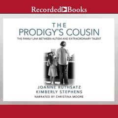The Prodigys Cousin: The Family Link Between Autism and Extraordinary Talent Audiobook, by Kimberly Stephens