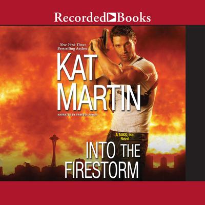 Into The Firestorm Audiobook, by Kat Martin