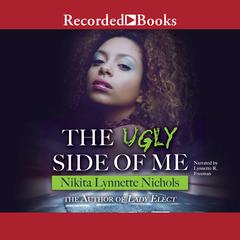 The Ugly Side of Me Audiobook, by Nikita Lynnette Nichols