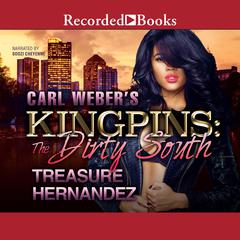 Carl Weber's Kingpins: The Dirty South Audiobook, by Treasure Hernandez