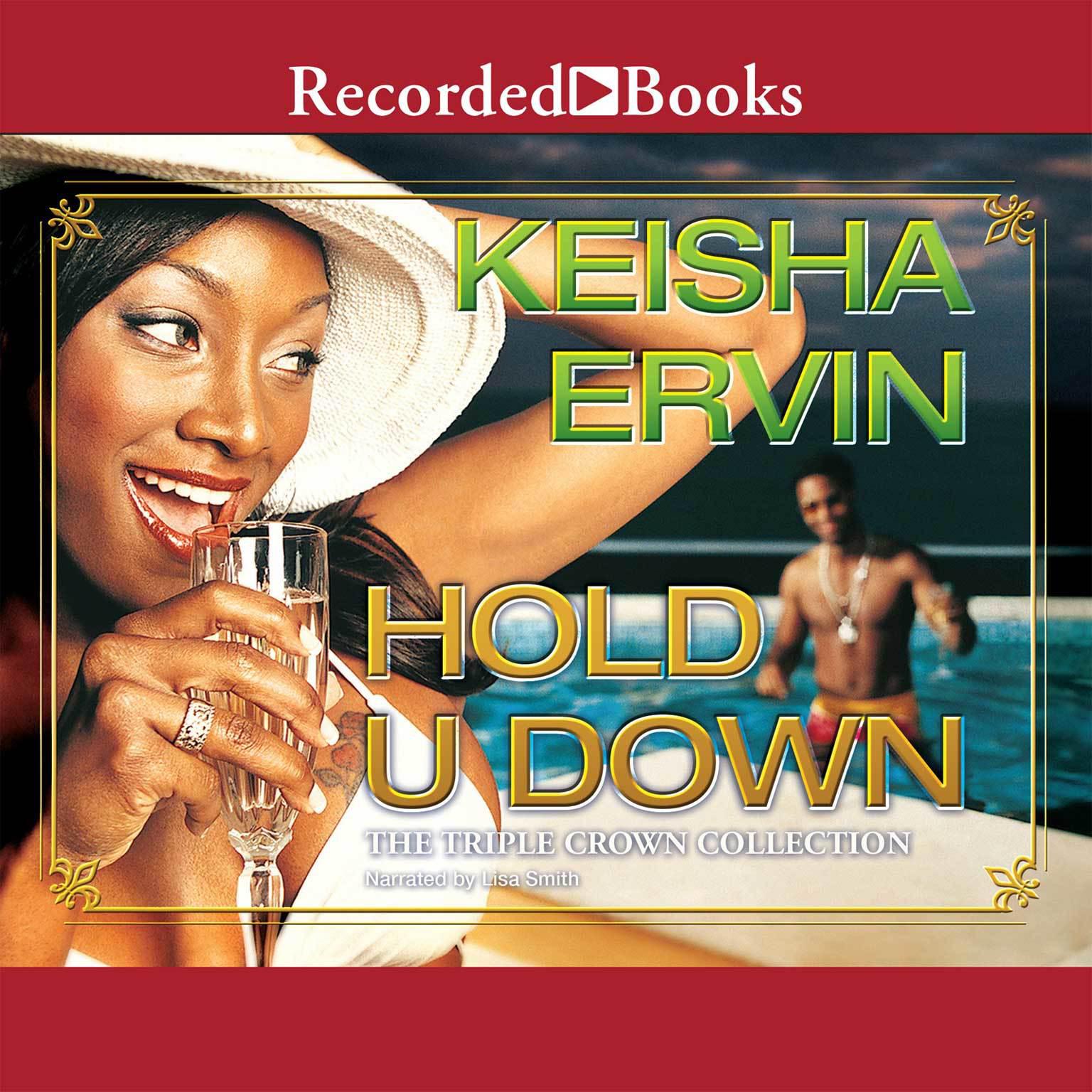 Hold U Down: Triple Crown Collection Audiobook, by Keisha Ervin