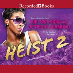 Heist 2 Audiobook, by De’nesha Diamond