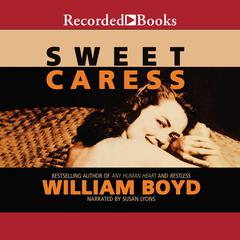 Sweet Caress Audiobook, by William Boyd