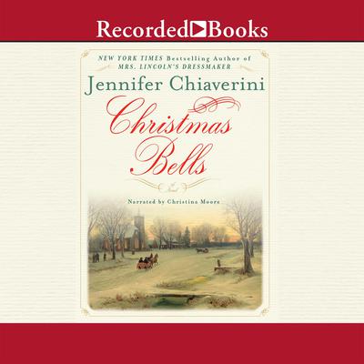Christmas Bells Audiobook, by Jennifer Chiaverini