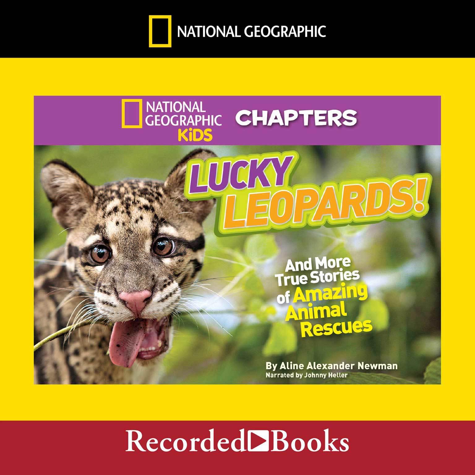Lucky Leopards: And More True Stories of Amazing Animal Rescues Audiobook, by Aline Alexander Newman