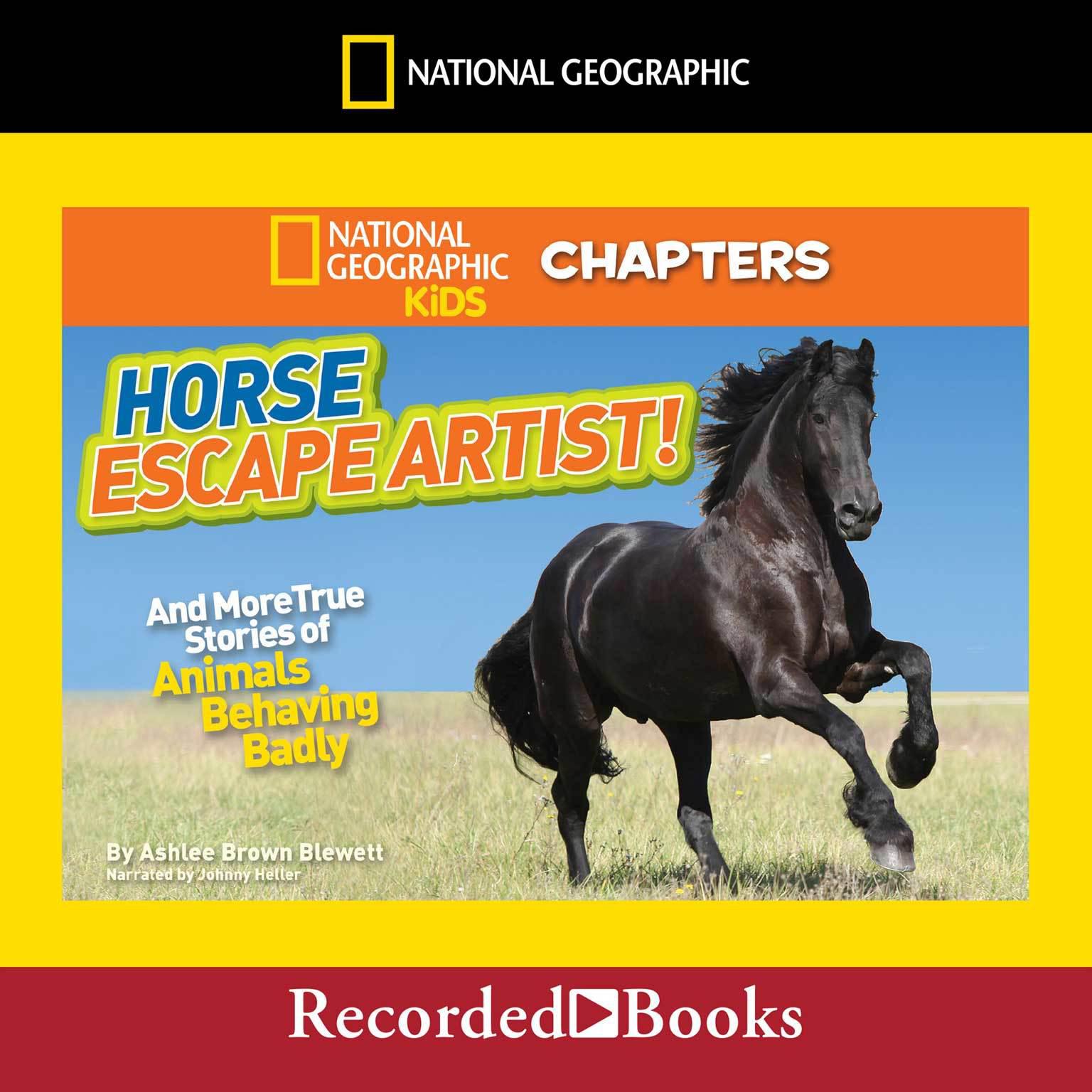 Horse Escape Artist: And More True Stories of Animals Behaving Badly Audiobook, by Ashlee Brown Blewett